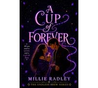 A Cup Of Forever: [A Cozy Tea-Filled Romance] (The Endless Brew)