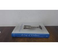 A Cup of Kindness: The History of the Royal Scottish Corporation, A London Charity, 1603-2003