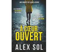 À cœur ouvert (Les enquêtes d'Elise Duromain et Lucas Lievens)