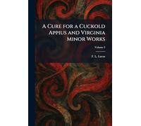 A Cure for a Cuckold Appius and Virginia Minor Works