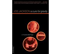 A Cure for Gravity: a Musical Pilgrimage