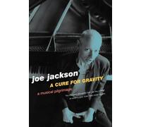 [(A Cure for Gravity: A Musical Pilgrimage )] [Author: Joe Jackson] [Nov-2000]