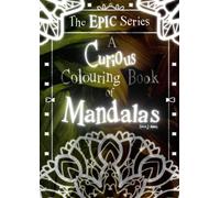 A Curious Colouring Book of 250 Mandalas - The Epic Series Volume 2: Adult Colouring Book from the Wonderful World of Soco J. Amos! Stress-relieving, creative and colourful!