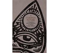A Curious Future: A Handbook of Unusual Divination and Unique Oracular Techniques