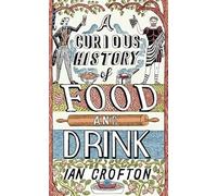 A Curious History of Food and Drink