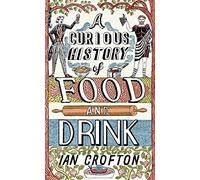 A Curious History of Food and Drink