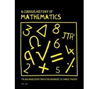 A Curious History of Mathematics