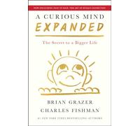 A Curious Mind Expanded Edition: The Secret to a Bigger Life