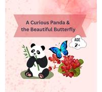 A Curious Panda and the Beautiful Butterfly: A Nature based story