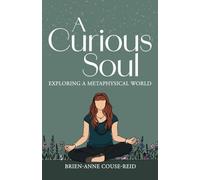 A Curious Soul: Exploring A Metaphysical World