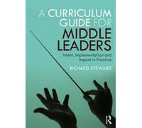 A Curriculum Guide for Middle Leaders: Intent, Implementation and Impact in Practice