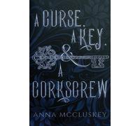 A Curse, A Key, & A Corkscrew: A Quirky Paranormal Comedy: 1 (Rhymes with Witch)