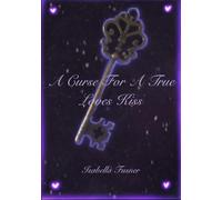 A Curse For A True Loves Kiss