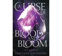 A Curse of Blood and Bloom