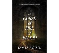 A Curse of Fire and Blood (Aduro Kingdom)