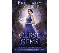 A Curse of Gems: A Retelling of Toads and Diamonds (The Classical Kingdoms Collection)