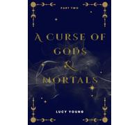 A Curse Of Gods & Mortals (Part Two): A Court Of The Divine Novel
