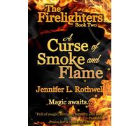 A Curse of Smoke and Flame: 2 (The Firelighters)