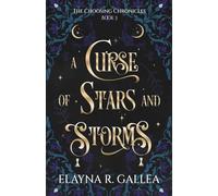 A Curse of Stars and Storms: 3 (The Choosing Chronicles)