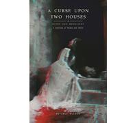 A Curse Upon Two Houses: Blood and Moonlight: A Retelling of Romeo and Juliet: 3 (Classics Reimagined)