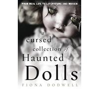 A Cursed Collection of Haunted Dolls : From Real Life to Literature and Movies