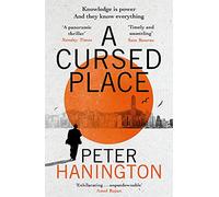 A Cursed Place : A page-turning thriller of the dark world of cyber surveillance