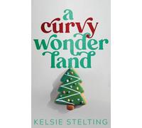 A Curvy Wonderland: 3 (A Curvy Girl Christmas)