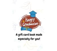 A Customizable Experience Gift for High School or College Graduates with Themed Pages to Add Your Own Gift Cards: DIY Graduation Book (The Experience Gift Card Holder Book Collection)