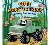 A Cute And Fun Monster Truck Colouring Book With 112 Creative Pages Of Easy To Colour Trucks For Little Artists
