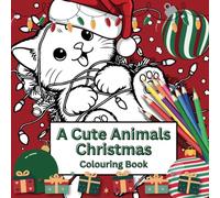 A Cute Animals Christmas Colouring Book: 43 different designs of the cutest little animals at Christmas to colour in.