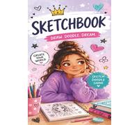 A Cute Creative Space for Drawing, Journaling, Doodling, Note-Taking & Big Ideas: For Creative Girls, Teens, Tweens, Young Artists | 6" x 9", 150 Pages, White Unlined Notebook, Sketchbook, Journal
