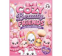 A Cute Makeup Coloring Book for Girls Ages 3-8: 25 Adorable Cozy Coloring Pages Featuring Cute Makeup Friends, Kawaii Beauty Accessories, Friendship, Princess Fun, and a Hidden Kitty on Every Page
