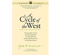 A Cycle of the West: The Song of Three Friends, The Song of Hugh Glass, The Song of Jed Smith, The Song of the Indian Wars, The Song of the Messiah (Bison Classic Editions)