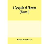 A cyclopedia of education (Volume I)