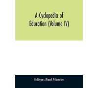 A cyclopedia of education (Volume IV)