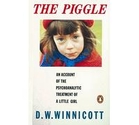 A.D. Winnicott - Piggle An Account of the Psychoanalytic Treatment o - K245z