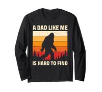 A Dad Like Me is Hard to Find, Bigfoot Funny Dad Birthday Long Sleeve T-Shirt