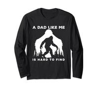 A Dad Like Me is Hard to Find Bigfoot Sasquatch Funny Long Sleeve T-Shirt