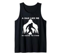 A Dad Like Me is Hard to Find Bigfoot Sasquatch Funny Tank Top