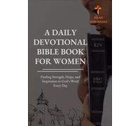 A Daily Devotional Bible Book for Women: Finding Strength, Hope, and Inspiration in God’s Word Every Day