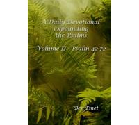 A Daily Devotional Expounding the Psalms Volume II: 2 (A Daily Devotional expounding Psalms)