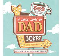 A Daily Dose of Dad Jokes: 365 Truly Terrible Wisecracks (You've Been Warned)
