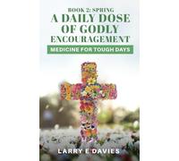 A Daily Dose of Godly Encouragement: Medicine for Tough Days: Book 2: Spring