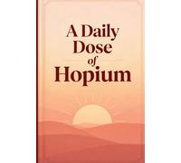 A Daily Dose of Hopium