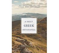 A Daily Greek Devotional: 365 Devotions on the Greek New Testament