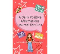 A Daily Positive Affirmations Journal for Girls: Build Confidence, Self-Love, and a Growth Mindset