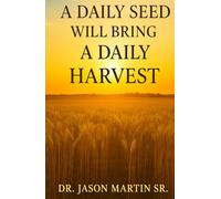 A Daily Seed Will Bring a Daily Harvest