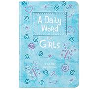 A Daily Word for Girls: A 365-Day Devotional