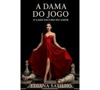 A Dama do Jogo: O lado escuro do amor.