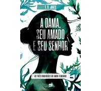 A Dama, Seu Amado e Seu Senhor